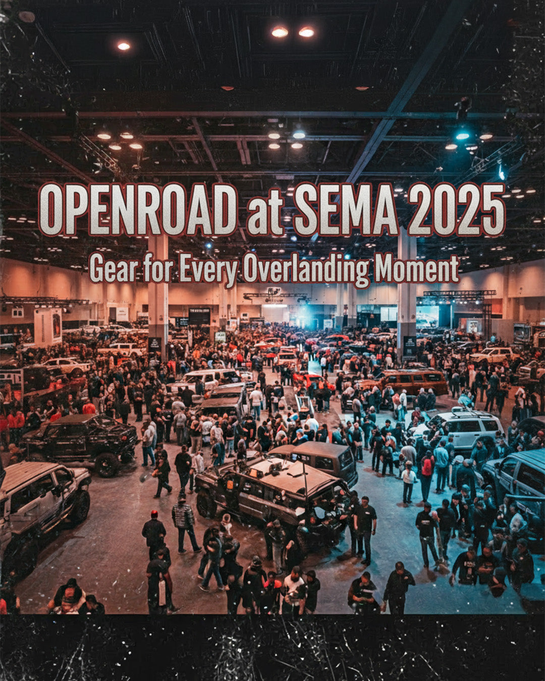 OPENROAD at SEMA 2025: Our Off-Road Gear on Display—Show Wrap-Up